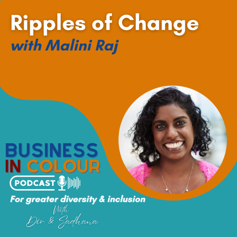 EP 132 Ripples of Change/Malini Raj