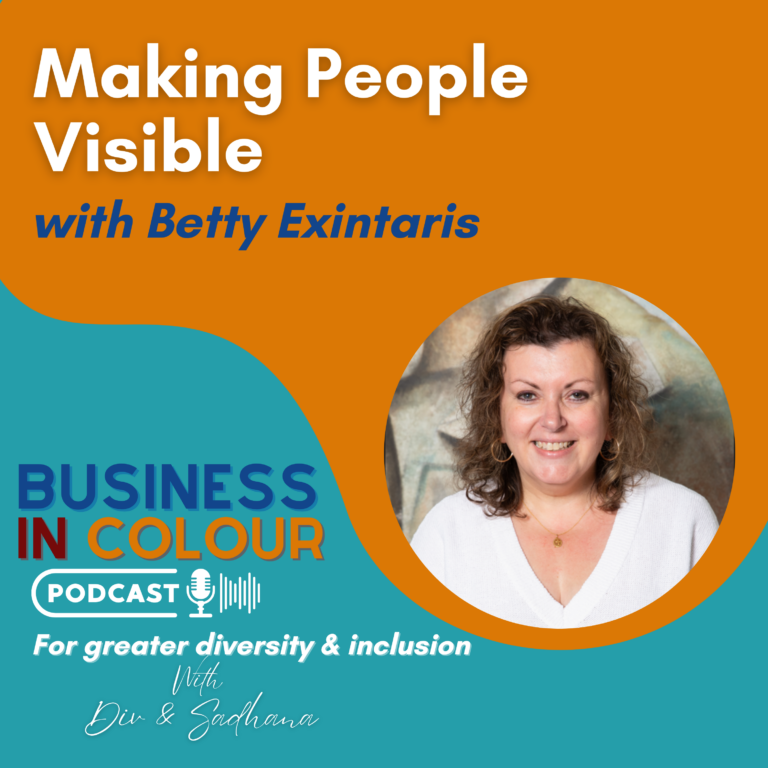 EP 135 Making People Visible/ Betty Exintaris